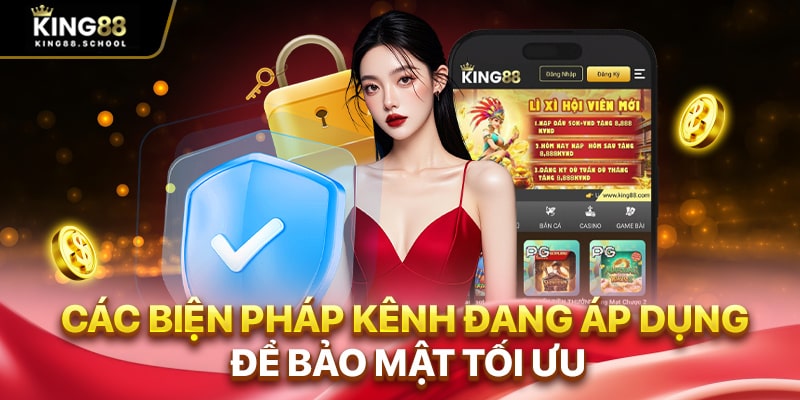 Các biện pháp kênh đang áp dụng để bảo mật tối ưu